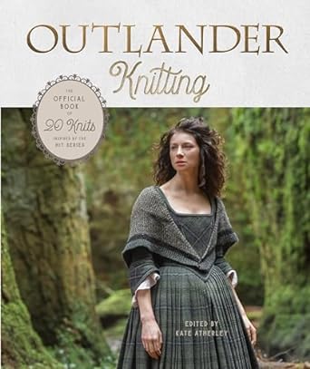 Outlander Knitting: The Official Book of 20 Knits Inspired by the Hit Series (Hardcover)