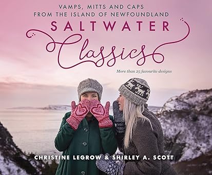 Saltwater Classics From The Island Of Newfoundland: More Than 25 Favourite Styles To Knit (Paperback)