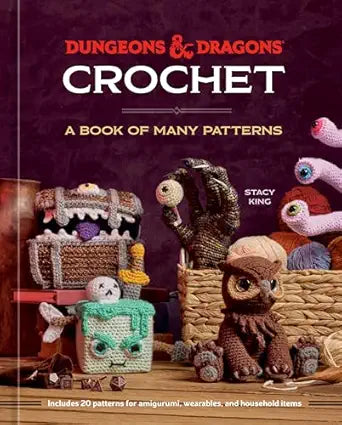 Dungeons & Dragons Crochet: A Book of Many Patterns (Hardcover)