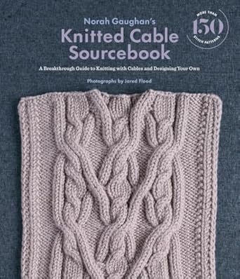 Knitted Cable Sourcebook: A Breakthrough Guide to Knitting With Cables and Designing your own (Hardcover)