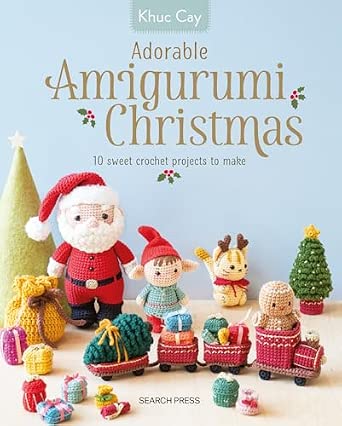 Adorable Amigurumi Christmas: 10 Sweet Crochet Projects to make and Treasure (Paperback)
