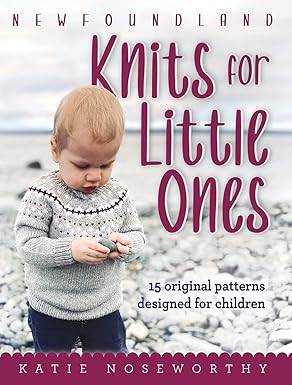 Newfoundland - Knits For Little Ones - 15 Original Patterns Designed For Children (Hardcover)
