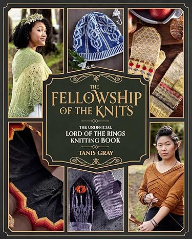 The Fellowship of the Knits: The Unofficial Lord of the Rings Knitting Book (Hardcover)