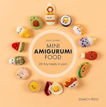 Mini Amigurumi Food: 29 Tiny Treats to Crochet (Hardcover)