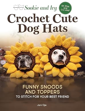 Sookie and Ivy Crochet Cute Dog Hats: Funny Snoods and Toppers to Stitch for Your Best Friend (Paperback)