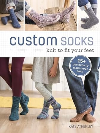 Custom Socks: Knit to fit your feet - 15+ Patterns to make your own (Paperback)