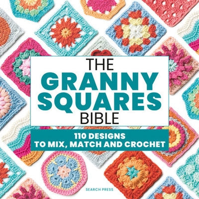 The Granny Squares Bible: 110 Designs to Mix, Match and Crochet (Paperback)